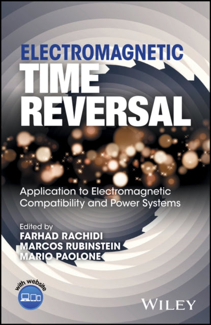 Book cover of: Electromagnetic Time Reversal. By: Farhad Rachidi
