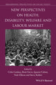 Book cover of: New Perspectives on Health, Disability, Welfare and the Labour Market. By: Lindsay, Colin (Researcher)