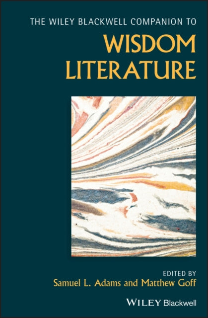 Book cover of: Wiley Blackwell Companion to Wisdom Literature. By: Samuel L. Adams