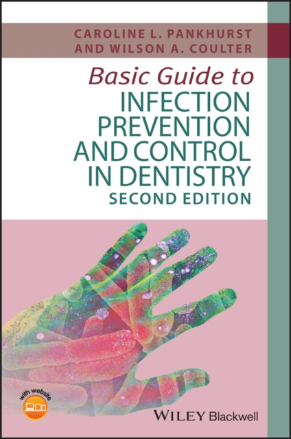 Book cover of: Basic Guide to Infection Prevention and Control in Dentistry. By: Caroline L. Pankhurst