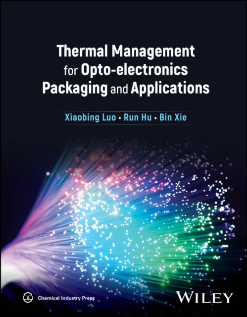 Book cover of: Thermal Management for Opto-electronics Packaging and Applications. By: Xiaobing Luo
