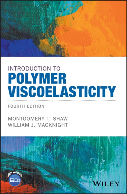 Book cover of: Introduction to Polymer Viscoelasticity. By: Montgomery T. Shaw