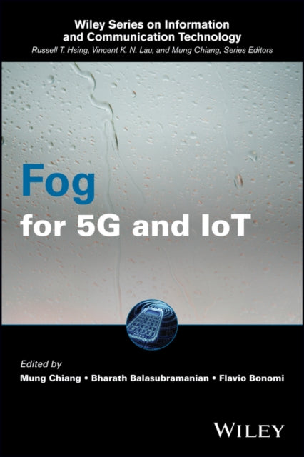 Book cover of: Fog for 5G and IoT. By: Mung Chiang