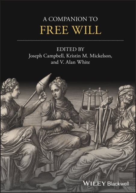 Book cover of: Companion to Free Will. By: Joseph Keim Campbell