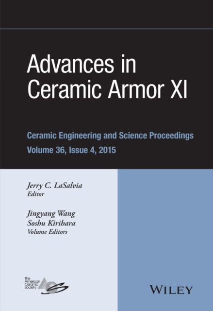 Book cover of: Advances in Ceramic Armor XI, Volume 36, Issue 4. By: Jerry C. LaSalvia