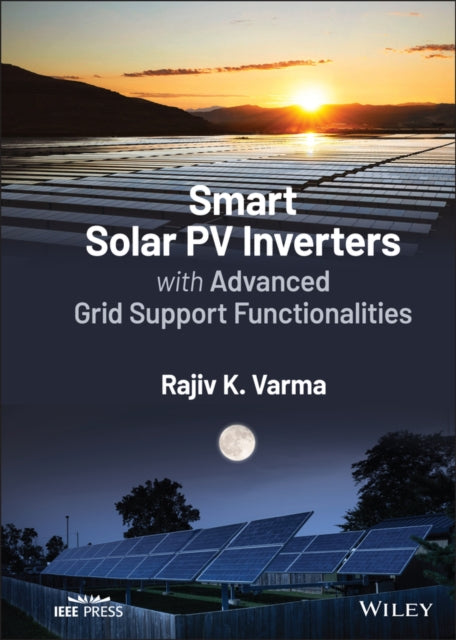 Book cover of: Smart Solar PV Inverters with Advanced Grid Support Functionalities. By: Rajiv K. Varma