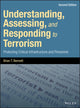 Book cover of: Understanding, Assessing, and Responding to Terrorism. By: Brian T. Bennett