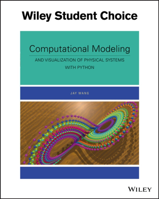 Book cover of: Computational Modeling and Visualization of Physical Systems with Python. By: Jay Wang