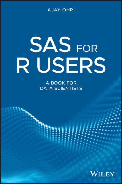 Book cover of: SAS for R Users. By: Ajay Ohri