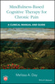 Book cover of: Mindfulness-Based Cognitive Therapy for Chronic Pain. By: Melissa A. Day