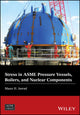 Book cover of: Stress in ASME Pressure Vessels, Boilers, and Nuclear Components. By: Maan H. Jawad