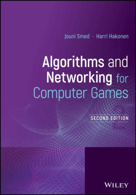 Book cover of: Algorithms and Networking for Computer Games. By: Jouni Smed