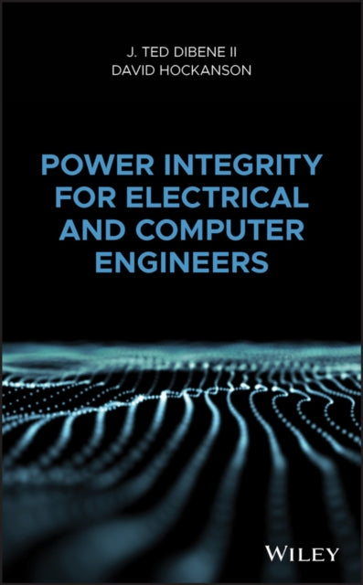 Book cover of: Power Integrity for Electrical and Computer Engineers. By: DiBene, J. T., II