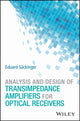 Book cover of: Analysis and Design of Transimpedance Amplifiers for Optical Receivers. By: Eduard Säckinger