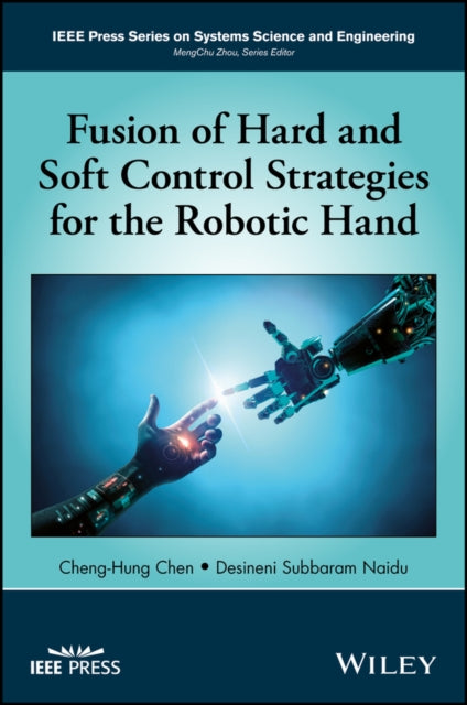 Book cover of: Fusion of Hard and Soft Control Strategies for the Robotic Hand. By: Cheng-Hung Chen