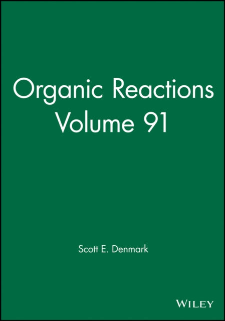 Book cover of: Organic Reactions, Volume 91. By: Scott E. Denmark