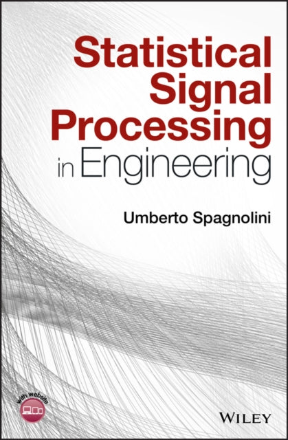 Book cover of: Statistical Signal Processing in Engineering. By: Umberto Spagnolini