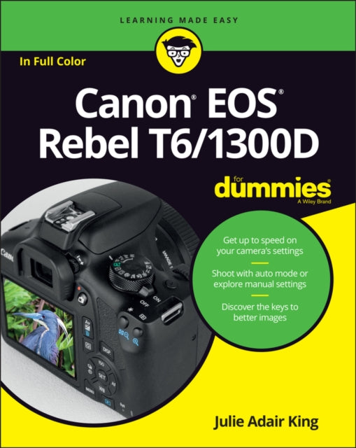 Book cover of: Canon EOS Rebel T6/1300D For Dummies. By: Julie Adair King