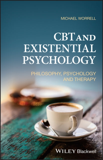 Book cover of: CBT and Existential Psychology. By: Michael Worrell