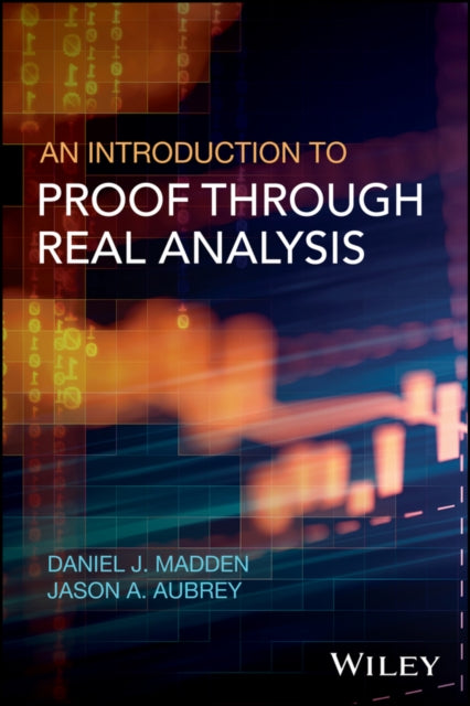Book cover of: Introduction to Proof through Real Analysis. By: Wiley