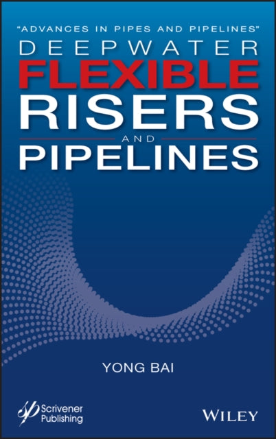 Book cover of: Deepwater Flexible Risers and Pipelines. By: Yong Bai