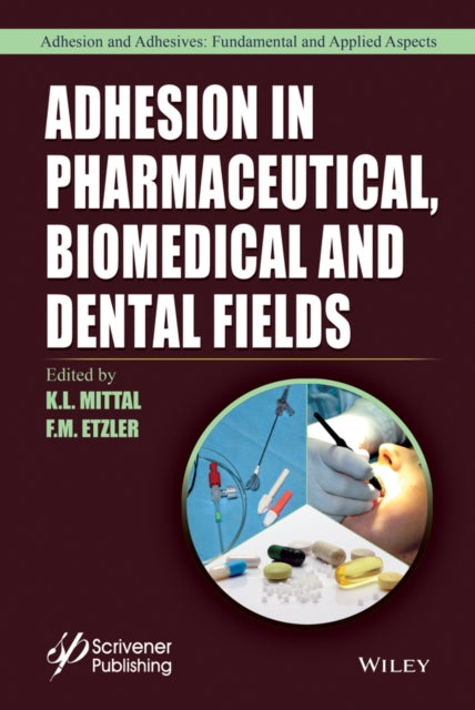Book cover of: Adhesion in Pharmaceutical, Biomedical, and Dental Fields. By: K. L. Mittal