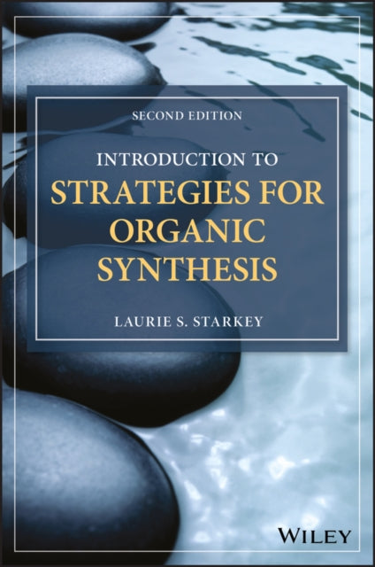 Book cover of: Introduction to Strategies for Organic Synthesis. By: Laurie S. Starkey