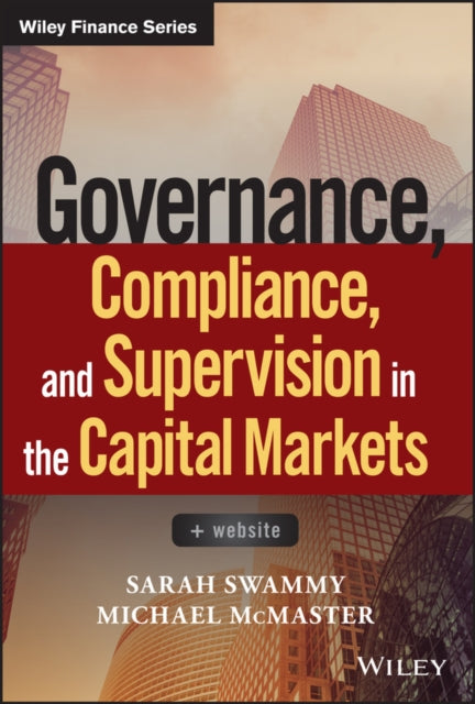 Book cover of: Governance, Compliance and Supervision in the Capital Markets, + Website. By: Sarah Swammy