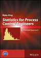 Book cover of: Statistics for Process Control Engineers. By: Myke King