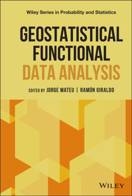 Book cover of: Geostatistical Functional Data Analysis. By: Jorge Mateu Mahiques