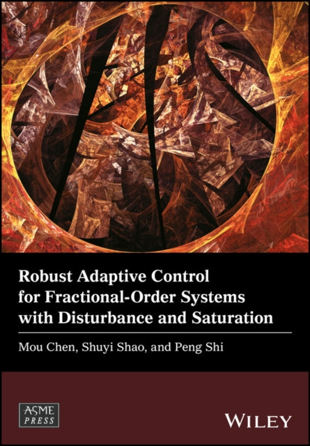 Book cover of: Robust Adaptive Control for Fractional-Order Systems with Disturbance and Saturation. By: Mou Chen
