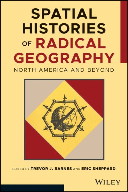 Book cover of: Spatial Histories of Radical Geography. By: Trevor J. Barnes