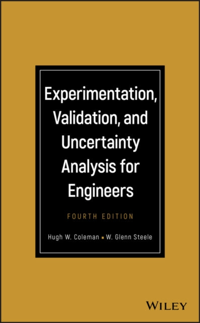 Book cover of: Experimentation, Validation, and Uncertainty Analysis for Engineers. By: Hugh W. Coleman