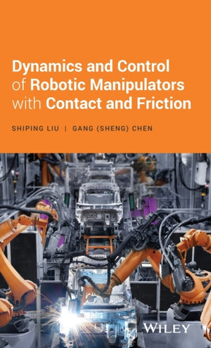 Dynamics and Control of Robotic Manipulators with Contact and Friction
