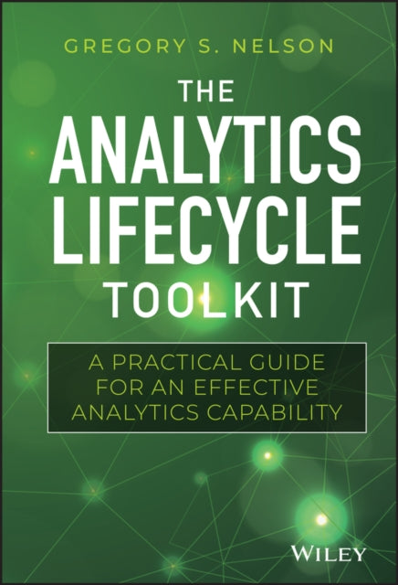 Book cover of: Analytics Lifecycle Toolkit. By: Gregory S. Nelson