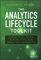 Book cover of: Analytics Lifecycle Toolkit. By: Gregory S. Nelson