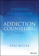 Book cover of: Learning the Language of Addiction Counseling. By: Geri Miller