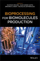 Book cover of: Bioprocessing for Biomolecules Production. By: Brahma N. Singh
