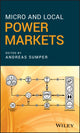 Book cover of: Micro and Local Power Markets. By: Andreas Sumper