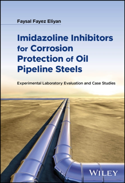 Book cover of: Imidazoline Inhibitors for Corrosion Protection of Oil Pipeline Steels. By: Faysal Eliyan