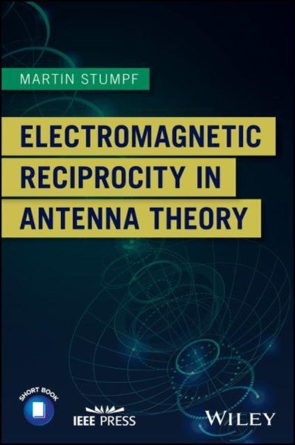 Book cover of: Electromagnetic Reciprocity in Antenna Theory. By: Martin Stumpf