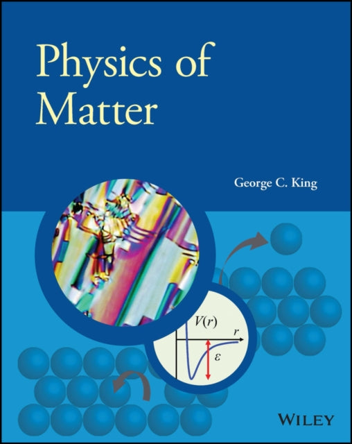 Book cover of: Physics of Matter. By: George C. King