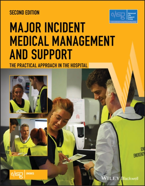Book cover of: Major Incident Medical Management and Support. By: Advanced Life Support Group (ALSG)