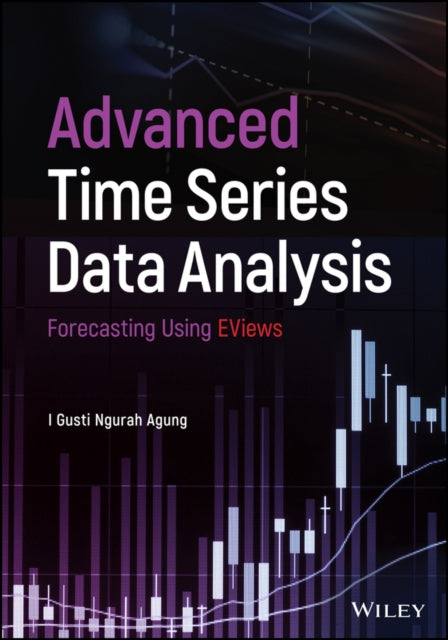 Book cover of: Advanced Time Series Data Analysis. By: I. Gusti Ngurah Agung