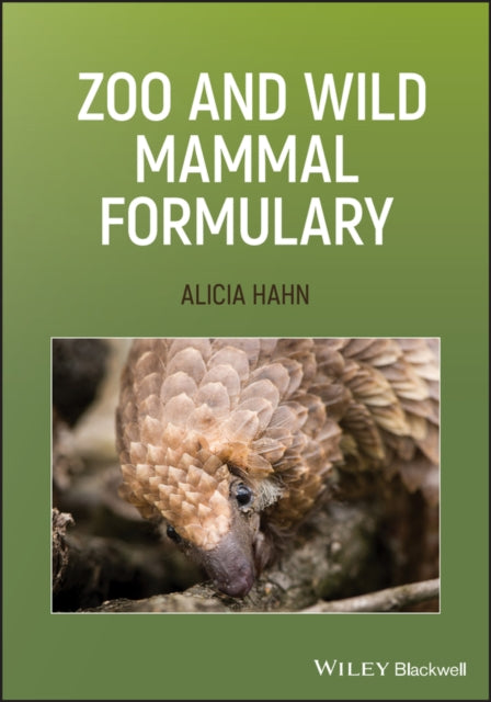 Book cover of: Zoo and Wild Mammal Formulary. By: Alicia Hahn