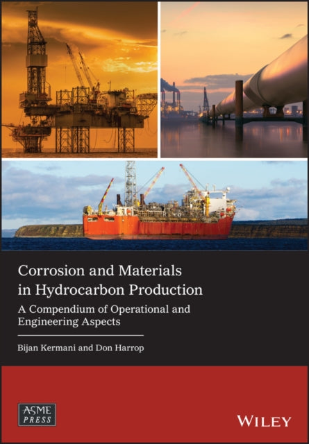 Book cover of: Corrosion and Materials in Hydrocarbon Production. By: Bijan Kermani