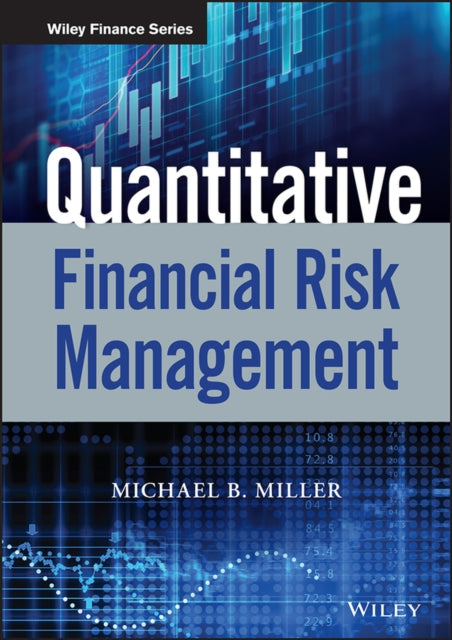 Book cover of: Quantitative Financial Risk Management. By: Michael B. Miller