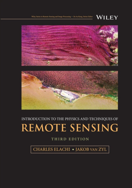 Book cover of: Introduction to the Physics and Techniques of Remote Sensing. By: Charles Elachi