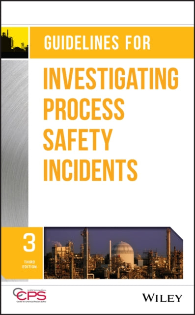 Book cover of: Guidelines for Investigating Process Safety Incidents. By: Ccps (Center CCPS (Center for Chemical Process Safety)