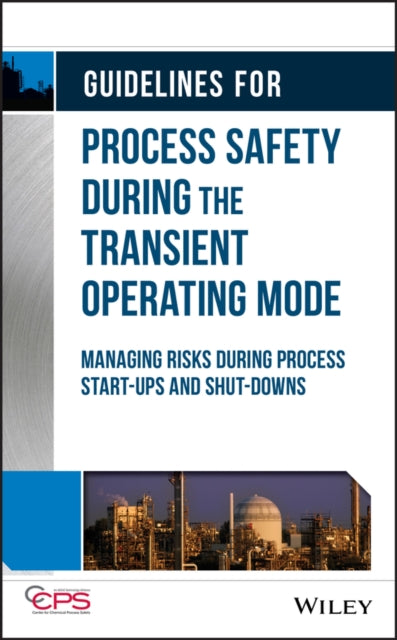 Book cover of: Guidelines for Process Safety During the Transient Operating Mode. By: CCPS (Center for Chemical Process Safety)
